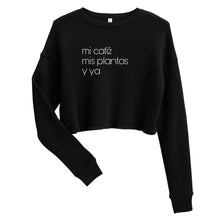 Load image into Gallery viewer, Mis Plantas Crop Sweatshirt