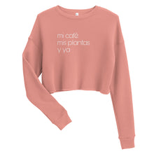 Load image into Gallery viewer, Mis Plantas Crop Sweatshirt
